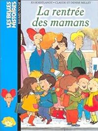 Couverture du livre Les Belles histoires : La Rentrée des mamans - Jo Hoestlandt