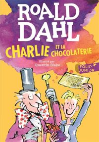 Couverture du livre Charlie et la chocolaterie - Roald Dahl