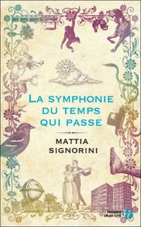 Mattia Signorini - La Symphonie du temps qui passe