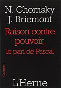 Noam Chomsky - Jean Bricmont - Raison contre pouvoir : Le pari de Pascal