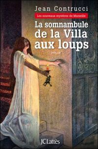 Jean Contrucci - La somnambule de la Villa aux Loups 