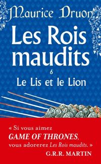 Maurice Druon - Le Lis et le Lion