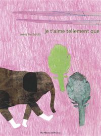 Anne Herbauts - Je t'aime tellement que