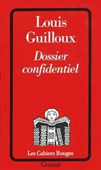 Louis Guilloux - Dossier confidentiel