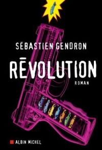 Couverture du livre Révolution - Sebastien Gendron