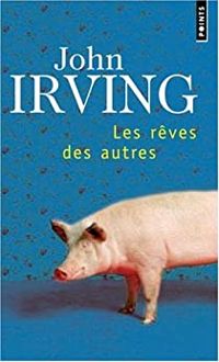 Couverture du livre Les Rêves des autres - John Irving