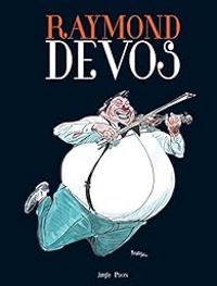 Couverture du livre Raymond Devos - Francois Boucq - Fred Bernard - Christophe Besse