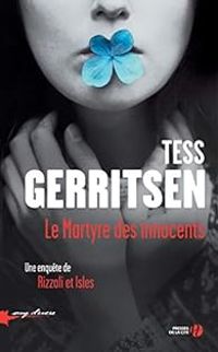 Tess Gerritsen - Le martyre des innocents