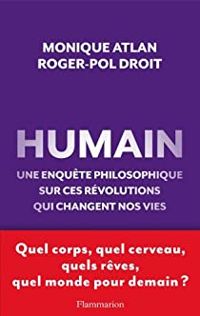 Monique Atlan - Roger Pol Droit - Humain