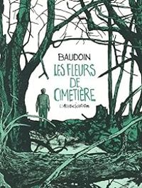 Couverture du livre Les fleurs de cimetière - Edmond Baudoin