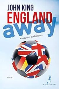 Couverture du livre England away - John King