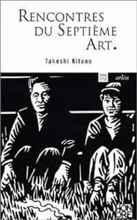 Takeshi Kitano - Michel Boujut - Rencontres du septième art