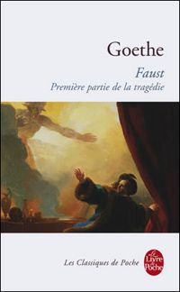 Johann Wolfgang Goethe - Faust: Première partie de la tragédie