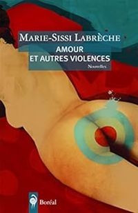 Marie Sissi Labreche - Amour et autres violences