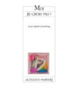 Couverture du livre Moi je crois pas ! - Jean Claude Grumberg