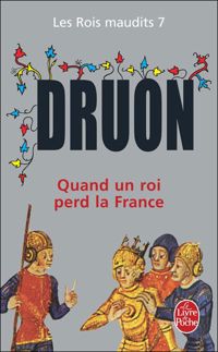 Couverture du livre Quand un roi perd la France - Maurice Druon