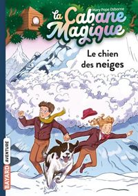 Couverture du livre Le chien des neiges - Mary Pope Osborne