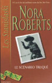 Nora Roberts - Le scénario truqué