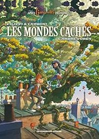 Couverture du livre Les Mondes Cachés Vol. 1: L'Arbre-forêt - Denis Pierre Filippi - Silvio Camboni - Gaspard Yvan