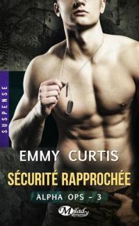 Couverture du livre Sécurité rapprochée - Emmy Curtis