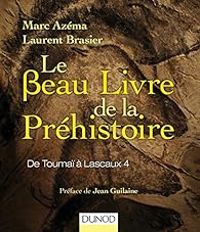 Couverture du livre Le beau livre de la préhistoire  - Marc Azema - Laurent Brasier