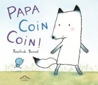 Couverture du livre Papa coin coin ! - Rosalinde Bonnet