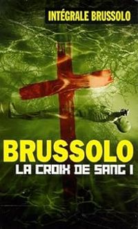 Couverture du livre La Croix de Sang - Serge Brussolo