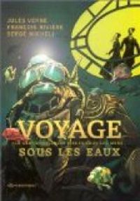 Couverture du livre Voyages sous les eaux - Jules Verne - Francois Riviere - Serge Micheli