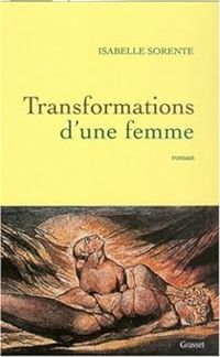 Couverture du livre Transformations d'une femme - Isabelle Sorente