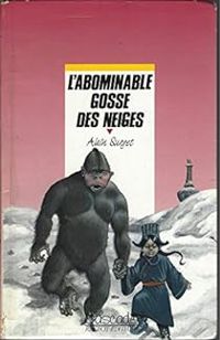 Alain Surget - L'abominable gosse des neiges