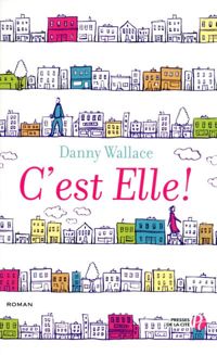 Couverture du livre C'est elle ! - Danny Wallace