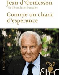 Couverture du livre Comme un chant d'espérance - Jean D Ormesson