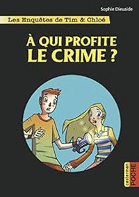 Couverture du livre A qui profite le crime - Sophie Dieuaide