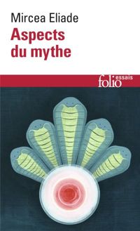 Couverture du livre Aspects du mythe - Mircea Eliade