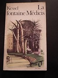 Couverture du livre La fontaine Médicis - Joseph Kessel