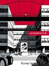 Couverture du livre Le travail m’a tué - Gregory Mardon - Arnaud Delalande - Hubert Prolongeau