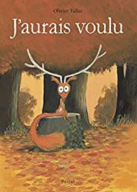 Couverture du livre J'aurais voulu - Olivier Tallec