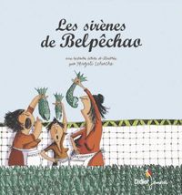 Magali Le Huche - Les sirènes de Belpêchao