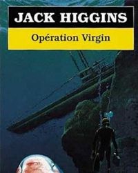 Couverture du livre Opération Virgin - Jack Higgins