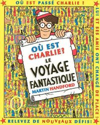 Martin Handford - Où est Charlie ? : Le voyage fantastique (mini)