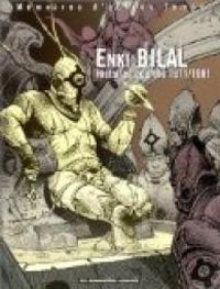 Enki Bilal - Mémoires d'autres temps 