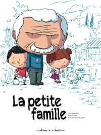 Loic Dauvillier - Jean Jacques Rouger - La petite famille