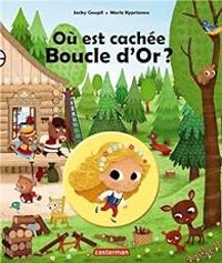 Couverture du livre Où est cachée Boucles d'Or ? - Jacky Goupil - Marie Kyprianou