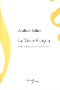 Couverture du livre Le vieux garçon - Adalbert Stifter