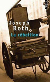 Couverture du livre La rébellion - Joseph Roth