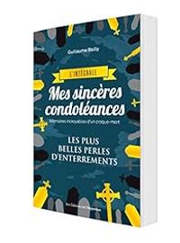 Couverture du livre Mes sincères condoléances - Intégrale - Guillaume Bailly