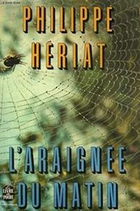 Philippe Heriat - L'araignée du matin