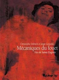 Christophe Dabitch - Jorge Gonzalez - Mécaniques du fouet