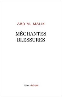 Couverture du livre Méchantes blessures - Abd Al Malik