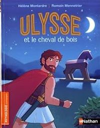 Couverture du livre Ulysse et le cheval de bois - Helene Montardre